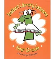 Instant Library Lessons: First Grade (Instant Library Lessons) 1932146121 Book Cover