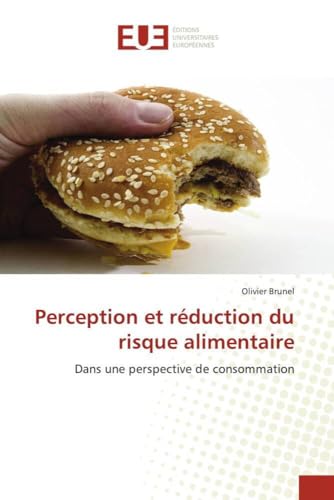 Perception et réduction du risque alimentaire: Dans une perspective de consommation (Omn.Univ.Europ.) (French Edition)