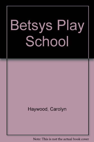 Betsys Play School 067145532X Book Cover