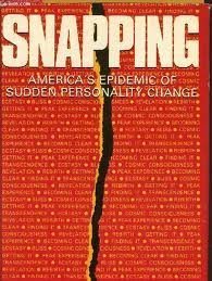 Hardcover Snapping: America's Epidemic of Sudden Personality Change Book