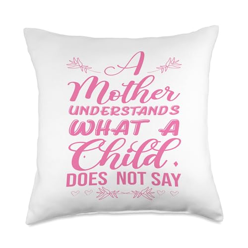 A Mother Understands What A Child Does Not Say Mother's