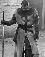 The Knight's Bible: Sana 1517340934 Book Cover