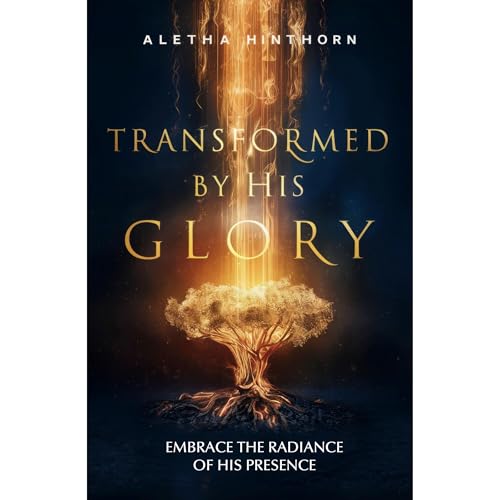 Transformed by His Glory - Aletha Hinthorn episode artwork