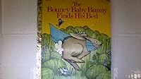 The Bouncy Baby Bunny Finds His Bed B000FM9A7M Book Cover