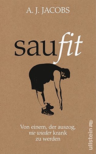 Preisvergleich Produktbild Saufit: Von einem, der auszog, nie wieder krank zu werden