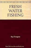 FRESH WATER FISHING B001ADR4HS Book Cover