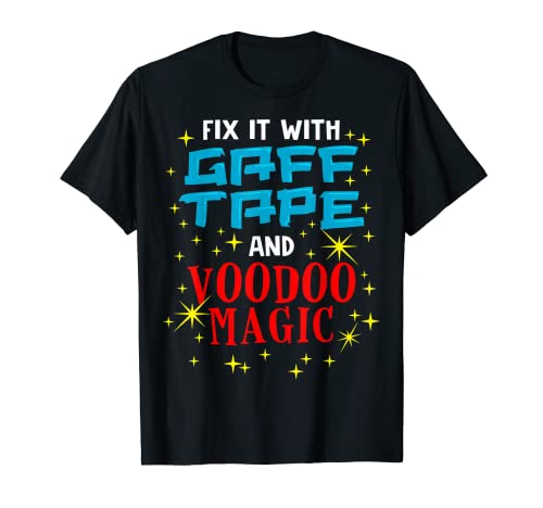 Backstage Theatre Fix It With Gaff Tape and Voodoo Magic T-Shirt