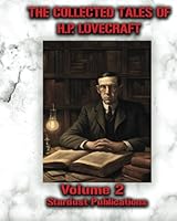 The Collected Tales of H.P. Lovecraft: Volume 2 1450528112 Book Cover