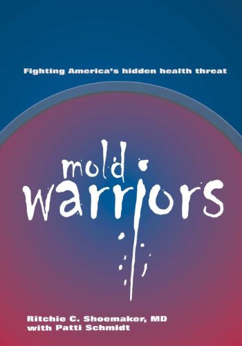 Mold Warriors :Fighting America's hidden health threat. (English Edition)