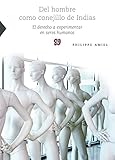 Del hombre como conejillo de indias. El derecho a experimentar en seres humanos (Ciencia, Tecnología, Sociedad)