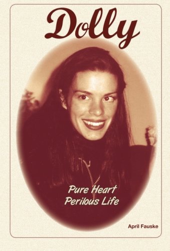 Dolly: Pure Heart Perilous Life 1480133248 Book Cover