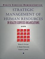 Strategic Management of Human Resources in Health Services Organizations (Delmar Series in Health Services Administration)