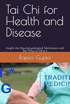 Tai Chi for Health and Disease: Insights into Neurophysiological Mechanisms and Best Ways of Usin