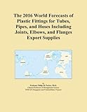 flange pipe fittings malaysia  The 2016 World Forecasts of Plastic Fittings for Tubes, Pipes, and Hoses Including Joints, Elbows, and Flanges Export Supplies