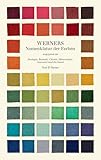 Werners Nomenklatur der Farben: Angepasst an Zoologie, Botanik, Chemie, Mineralogie, Anatomie und die Kunst. - Patrick Syme, Abraham Gottlob Werner 