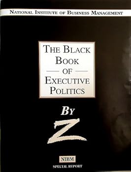 Paperback The Black Book of Executive Politics (National Institute of Business Management, Special Report, 100E) Book