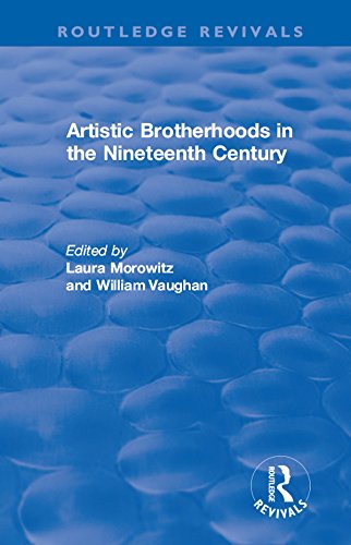 Artistic Brotherhoods in the Nineteenth Century (Routledge Revivals)      1st Edition, Kindle Edition