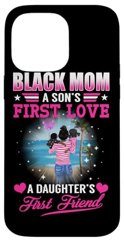 Black Mom To Sons First Love A Daughters First Friend �X�}�z�P�[�X iPhone 14 Pro Max �p