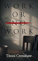 Work or No Work B0HHTBH8N9 Book Cover