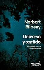 Universo y sentido: En busca del sentido en la inmensidad (Argumentos)