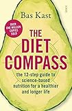  THE DIET COMPASS: the 12-step guide to science-based nutrition for a healthier and longer life