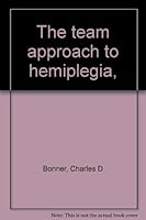 The team approach to hemiplegia, B0006BVR7S Book Cover