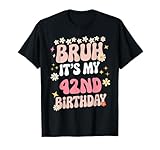 Photo Gallery bruh it s my 42nd birthday 42 anni 42 anni carino groovy rosa maglietta Photo Gallery bruh it s my 42nd birthday 42 anni 42 anni carino groovy rosa maglietta