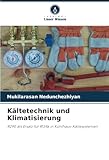 Kältetechnik und Klimatisierung: R290 als Ersatz für R134a in Kühlhaus-Kältesystemen