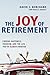 The Joy of Retirement: Finding Happiness, Freedom, and the Life You've Always Wanted