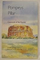 Pompey's Pillar: Crossroads of the Frontier 0963176218 Book Cover