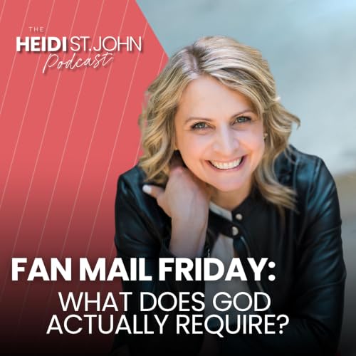 Fan Mail Friday: What Does God Actually Require?
