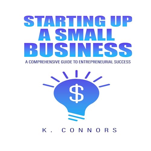Starting Up a Small Business by K. Connors episode artwork