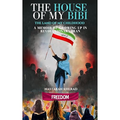 The House of My Bibi The land of My Childhood by Nastaran Kherad episode artwork