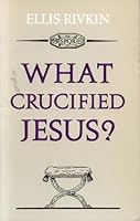 What Crucified Jesus? The Political Execution of a Charismatic 0687446376 Book Cover