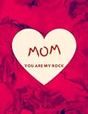 plisseerock apricot  MOM YOU ARE MY ROCK NOTEBOOK: Large Over 100 Unruled Pages Notebook Journal Diary with Premium Matte Red Abstract Design Cover with Hearts. Ideal Mother\'s Day Gift