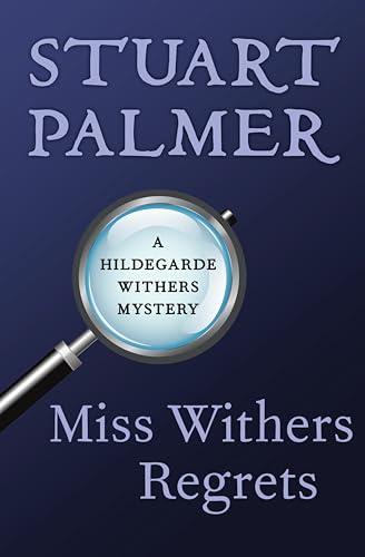 Miss Withers Regrets (The Hildegarde Withers Mysteries Book 9)