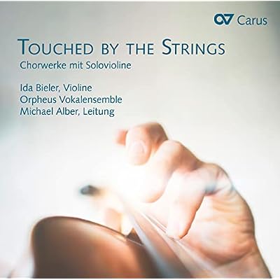 Gjeilo/Buchenberg/Nystedt/Miskinis/H&uuml;bner/Hoybye: Touched by Strings - Choral Works with Violin solo accompaniment