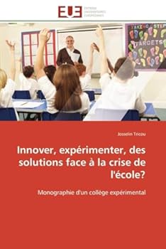 Innover, Expa(c)Rimenter, Des Solutions Face a la Crise de L'A(c)Cole?