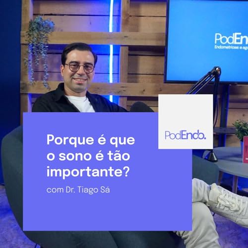 T01 E09 Porque &eacute; que o sono &eacute; importante?