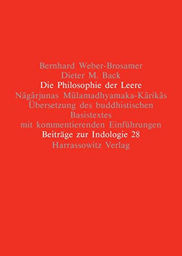 Die Philosophie der Leere: Nagarjunas Mulamadhyamaka-Karikas. Übersetzung des buddhistischen Basist Die Philosophie der Leere: Nagarjunas Mulamadhyamaka-Karikas. Übersetzung des buddhistischen Basist