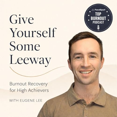 Give Yourself Some Leeway: Burnout Recovery for High Achievers Titelbild