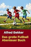 Das große Fußball Abenteuer Buch