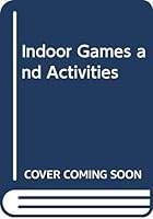 Indoor Games and Activities 0060211504 Book Cover