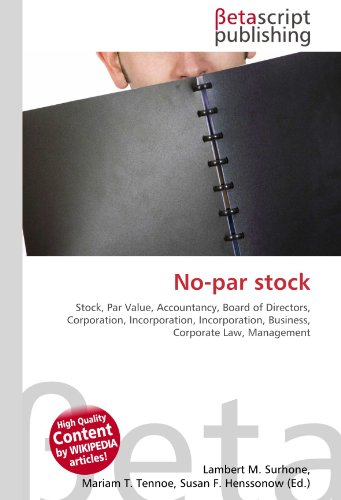 No-par stock: Stock, Par Value, Accountancy, Board of Directors, Corporation, Incorporation, Incorporation, Business, Corporate Law, Management