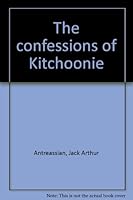 The Confessions of Kitchoonie 0935102027 Book Cover