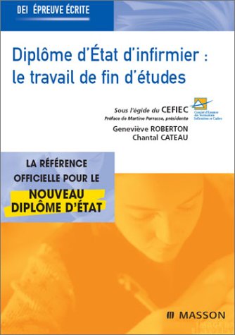 Télécharger Diplôme d'état infirmier : le travail de fin d'études: LE TRAVAIL DE FIN D ETUDES Francais PDF