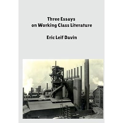 Three Essays on Working Class Literature