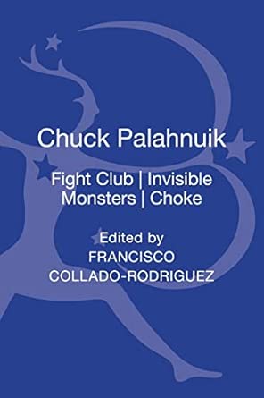 Chuck Palahniuk: Fight Club, Invisible Monsters, Choke annotated edition book cover