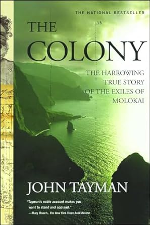 The Colony: The Harrowing True Story Of The Exiles Of Molokai