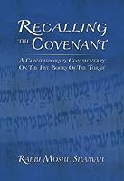 Recalling the Covenant: A Contemporary Commentary on the Five Books of the Torah 1602801843 Book Cover